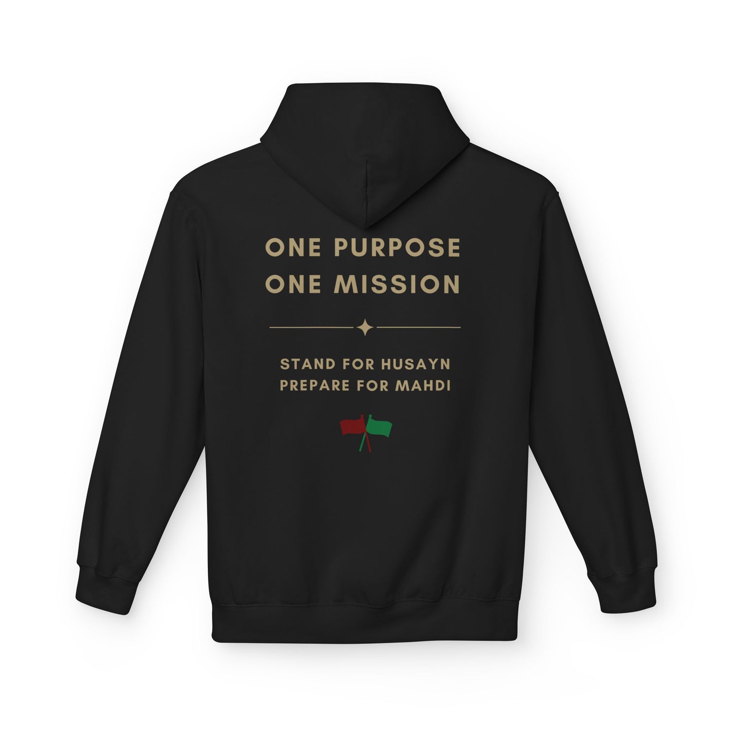 Hoodie — "One Purpose One Mission" Stand for Husayn, Prepare for Mahdi
