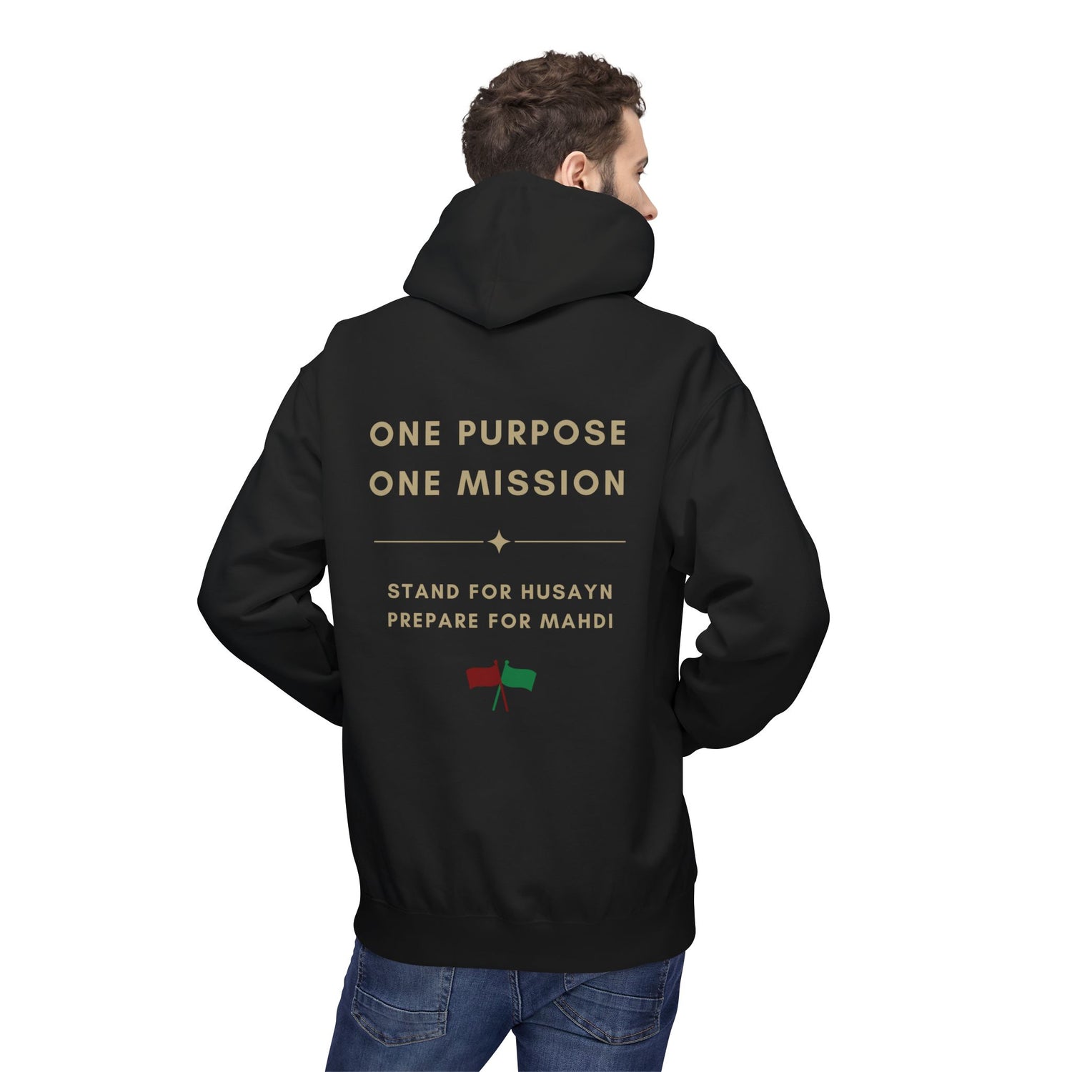 Hoodie — "One Purpose One Mission" Stand for Husayn, Prepare for Mahdi