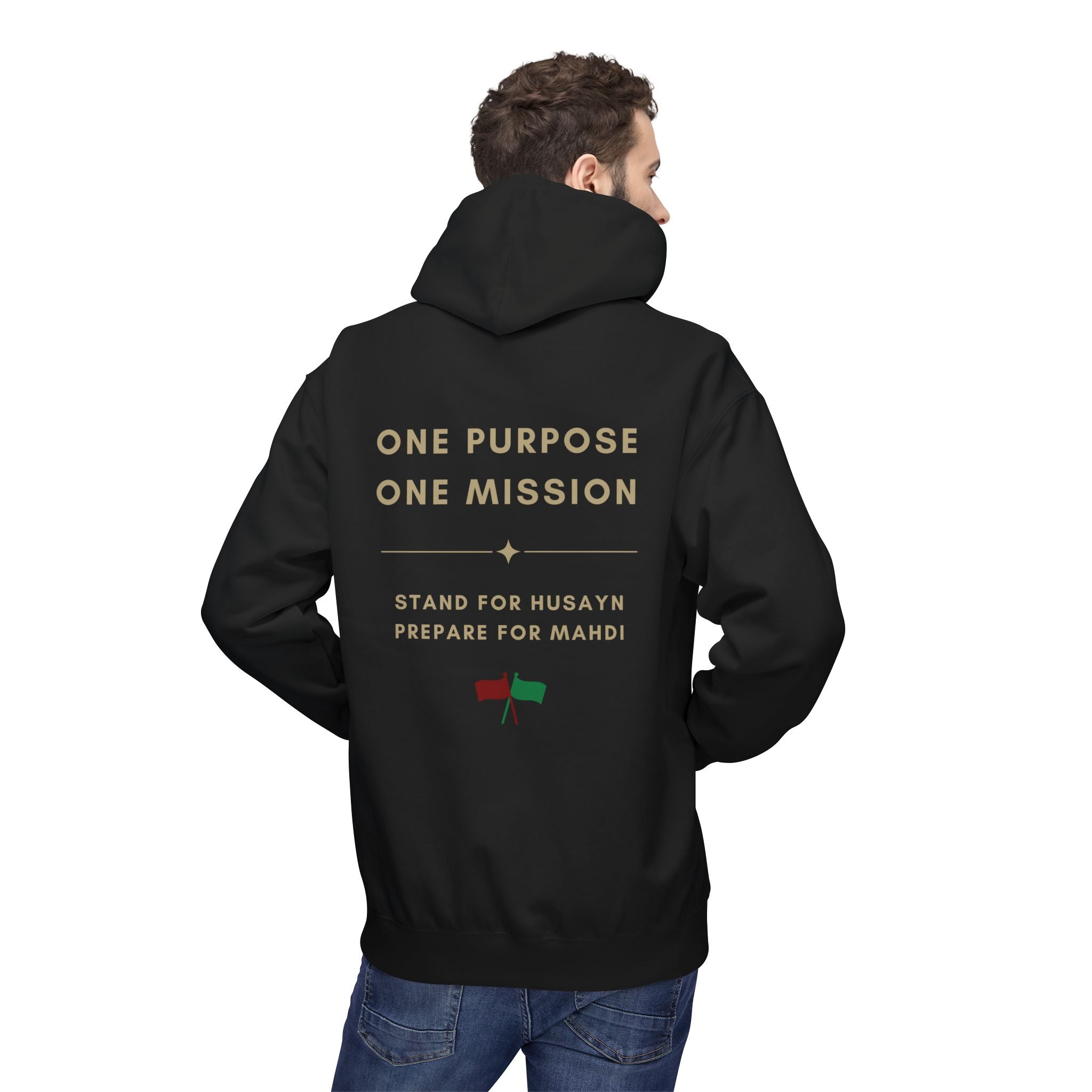 Hoodie — "One Purpose One Mission" Stand for Husayn, Prepare for Mahdi